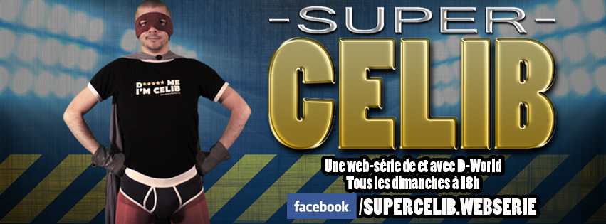 La web série SUPER CELIB débarque sur le web !