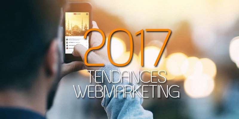 tendances-webmarketing-2017