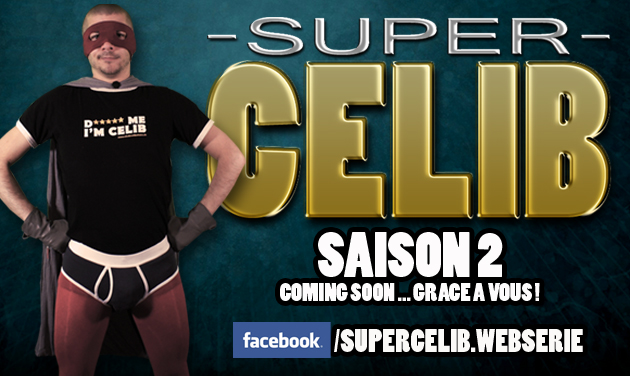 Devenez sponsors et producteurs de la saison 2 de SUPER CELIB