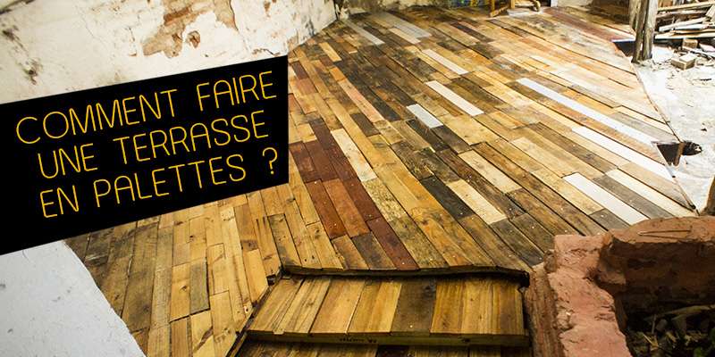 comment faire une terrasse en palettes de bois ?