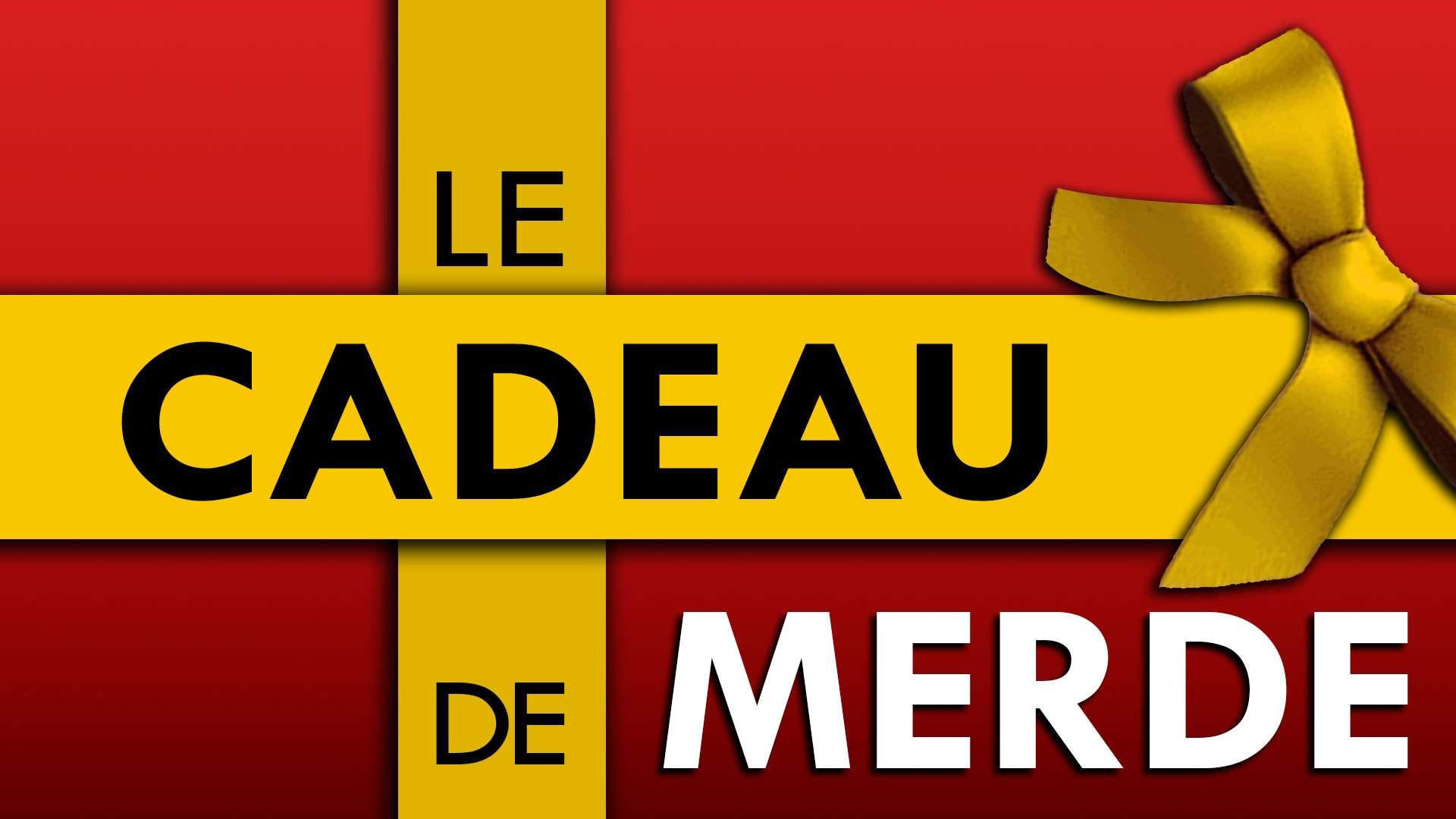 cadeau de merde